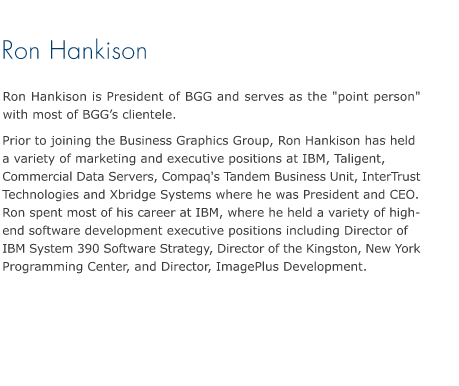 Ron Hankison is President of BGG and serves as the 